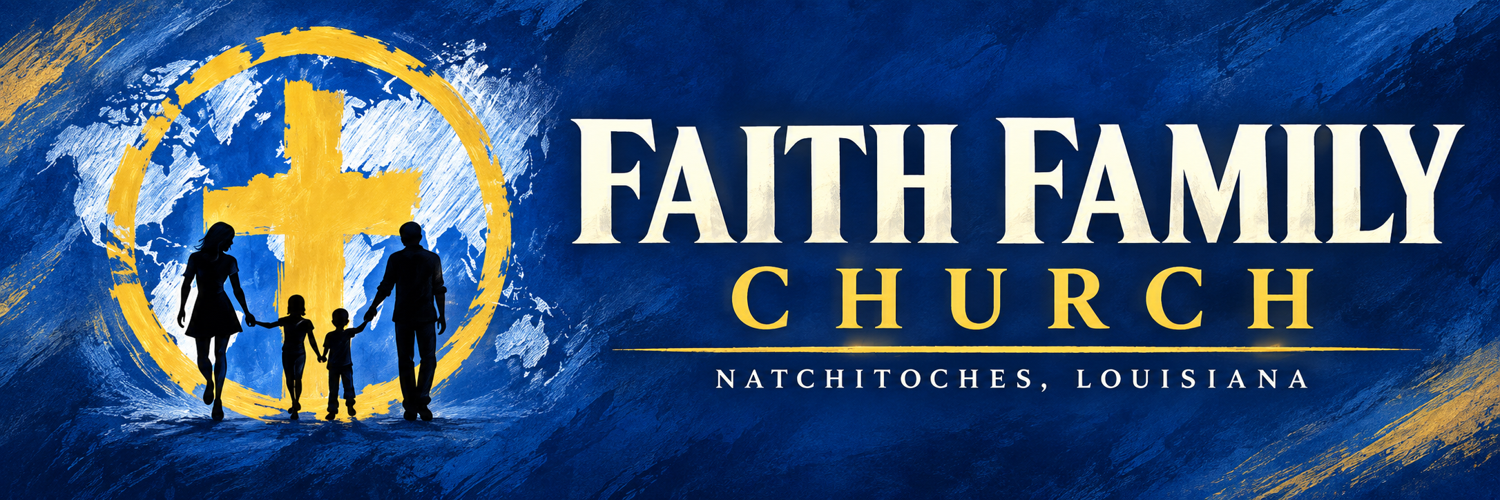 Faith Family Church, Natchitoches, Louisiana — blue and gold banner with a cross, globe, and family silhouettes